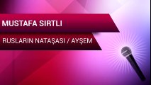 Mustafa Sırtlı - Rusların Nataşası / Ayşem (Full Albüm)