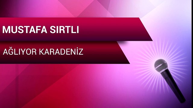 Mustafa Sırtlı - Ağlıyor Karadeniz (Full Albüm)