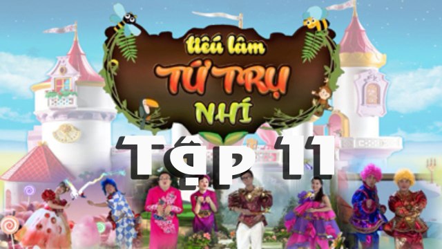 Tiếu Lâm Tứ Trụ Nhí Tập 11, tieu lam tu tru nhi tap 11