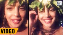 Priyanka Chopra Thanks Her Fans For Birthday Wishes Through This Video