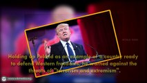 Donald Trump Says Western Civilisation at Stake in Warsaw Speech