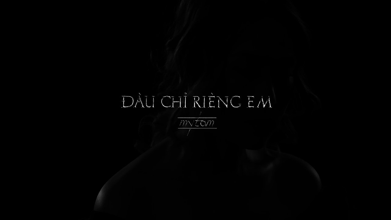 MỸ TÂM - ĐÂU CHỈ RIÊNG EM (MV ONE SHOT CLOSE-UP)