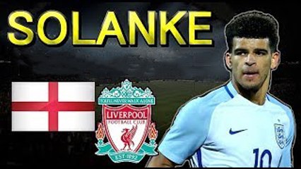 Dominic SOLANKE Best Skills【LIVERPOOL】