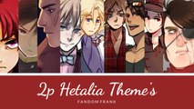 【2p!Hetalia】Character Theme Song's
