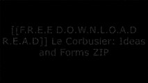 [vf2Og.[FREE] [DOWNLOAD]] Le Corbusier: Ideas and Forms by William J.R. CurtisSigfried GiedionWilliam CurtisSteven Park RAR