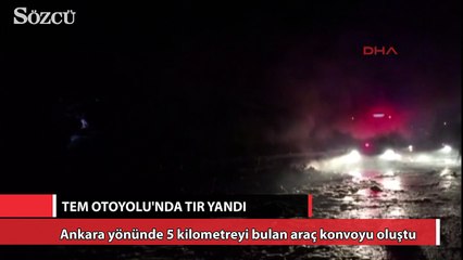 TEM Otoyolu'nda TIR yandı