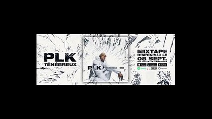 PLK - Ténébreux [Clip Officiel]
