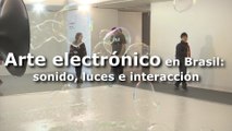 Arte electrónico en Brasil: sonido, luces e interacción