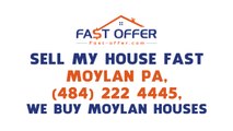 Sell My House Fast Moylan PA, (484) 222-4445, We Buy Moylan Houses