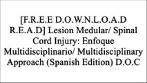 [MQhHa.[Free] [Download] [Read]] Lesion Medular/ Spinal Cord Injury: Enfoque Multidisciplinario/ Multidisciplinary Approach (Spanish Edition) by Ana Esclarin De Ruz Z.I.P