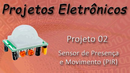 Utilizando um Sensor de Presença - PIR