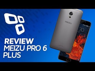 Meizu Pro 6 Plus - Review - TecMundo