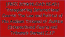 [WiSGb.[FREE READ DOWNLOAD]] Transplanting International Courts: The Law and Politics of the Andean Tribunal of Justice (International Courts and Tribunals Series) by Karen J. Alter, Laurence R. Helfer [K.I.N.D.L.E]