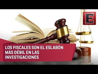 Fiscales: el talón de Aquiles de la justicia mexicana