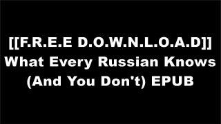 [cv6a4.[F.r.e.e] [R.e.a.d] [D.o.w.n.l.o.a.d]] What Every Russian Knows (And You Don't) by Olga Fedina RAR