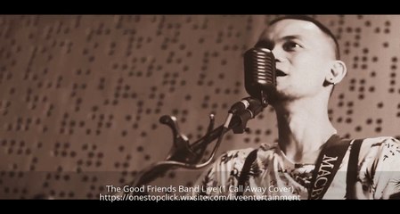 The Good Friends Band Live (One Call Away Cover)