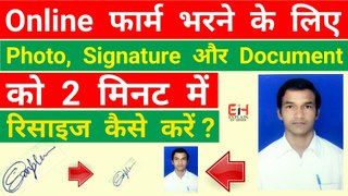 How To Resize Photo Signature And Document For Online Application Form And Admission Form For Example SSC, Railway, UPSC
