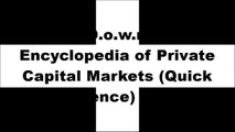 [xO30O.[F.R.E.E R.E.A.D D.O.W.N.L.O.A.D]] Encyclopedia of Private Capital Markets (Quick Reference) by Craig R. Everett PPT