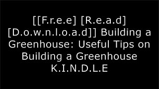 [dTx9s.F.R.E.E D.O.W.N.L.O.A.D R.E.A.D] Building a Greenhouse: Useful Tips on Building a Greenhouse by Christen  Sweet W.O.R.D