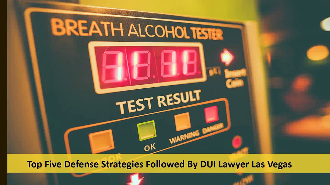 Top five defense strategies followed by DUI Lawyer Las Vegas