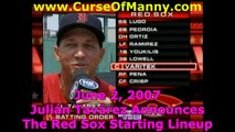 www.CurseOfManny.com June 2, 2007 Julian Tavarez Announces The Red Sox Starting Lineup