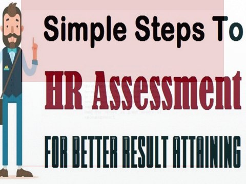 Simple Steps To HR Assessment For better result Attaining