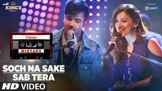 Sab Tera / Soch Na Sake - ( T-Series Mixtape | Neeti Mohan & Harrdy Sandhu )