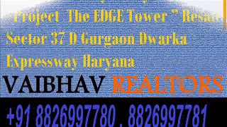 The Edge Tower 3 BHK Corner Flats 1775 Sqft in Dwarka Expressway Ramprastha City 8826997781