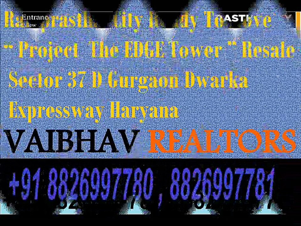 The Edge Tower Resahe Hi Resale The Edge Tower in Sector 37D Gurgaon Haryana 8826997781