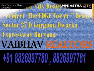 Ramprastha City “ The Edge Tower ” Best Deal in VAIBHAV REALTORS Sector 37D Gurgaon 8826997781