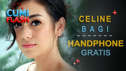 Celine Evangelista Mau Bagi-bagi HP, Berminat? - CumiFlash 20 Juli 2017