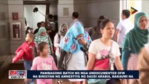 Panibagong batch ng mga undocumented OFW na binigyan ng amnestiya ng Saudi Arabia, nakauwi na