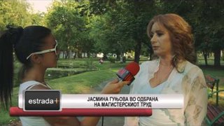 Estrada plus 20 07 2017 - Jasmina Gunjova vo odbrana na magisterskiot trud