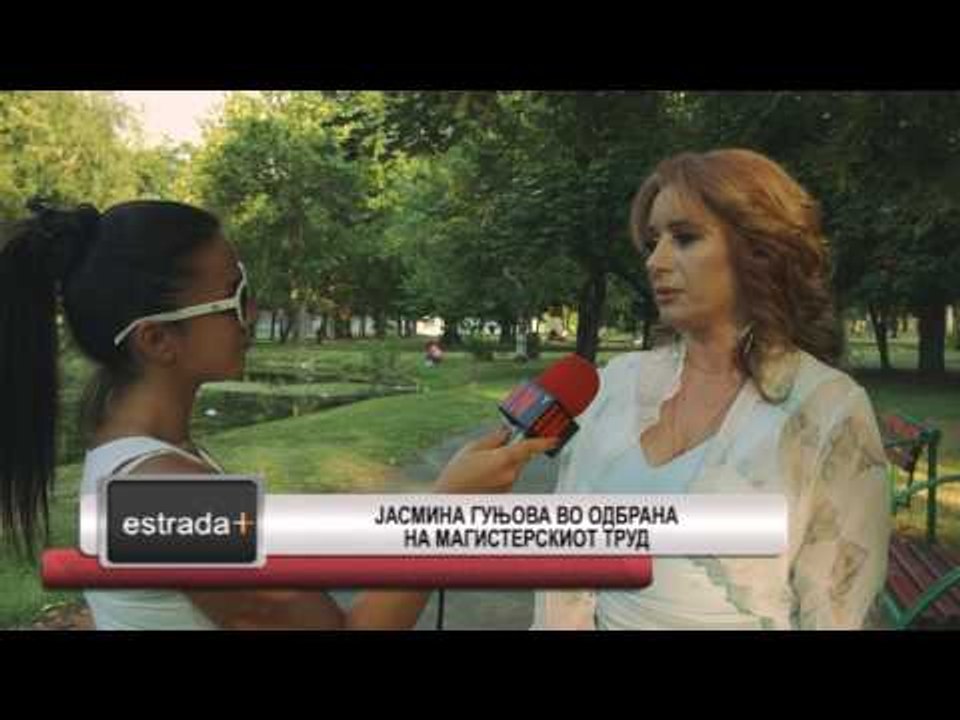 Estrada plus 20 07 2017 - Jasmina Gunjova vo odbrana na magisterskiot trud