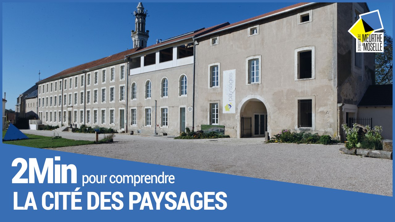 2 minutes pour comprendre la Cité des paysages de Meurthe-et-Moselle