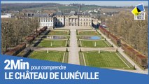 2 minutes pour comprendre le château de Lunéville