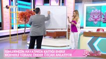 Bioenerji Uzmanı Önder Özcan anlatıyor... İsimlerin hayatınıza kattığı enerji