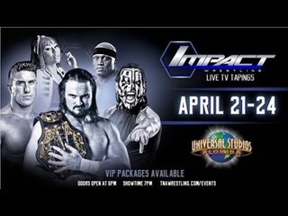 Be Part of the Action - IMPACT WRESTLING TV Events at Universal Studios Florida April 21-24, 2016