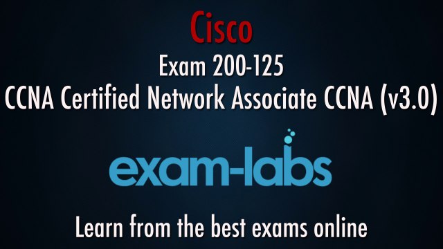 200-125 CCNA Certification Exam Questions and Answers - 2017 | exam-labs.com