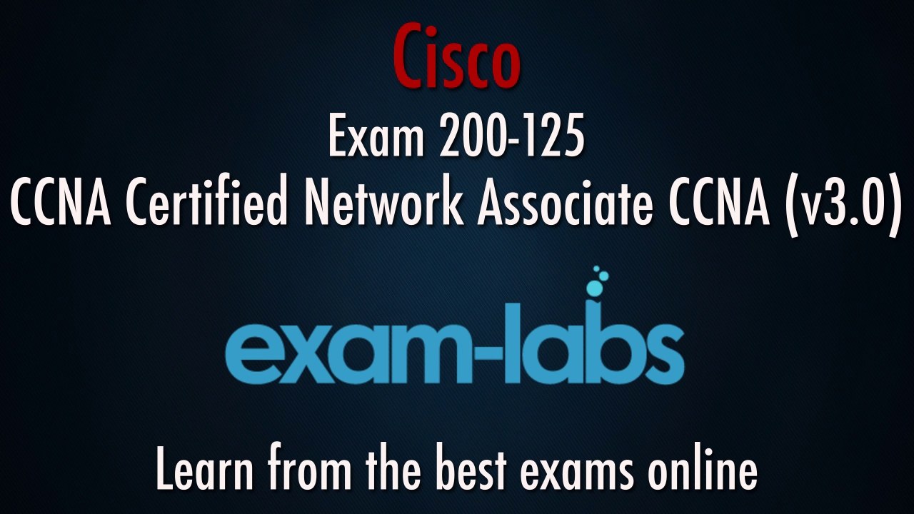 200-125 CCNA Certification Exam Questions and Answers - 2017 | www.exam-labs.com