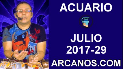 ACUARIO JULIO 2017-16 al 22 Jul 2017-Amor Solteros Parejas Dinero Trabajo-ARCANOS.COM
