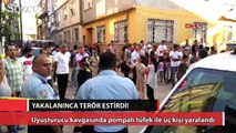 Yakalanınca mahalleye terör estirdi!