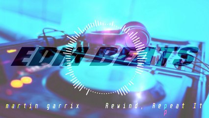 Martin Garrix - Rewind, Repeat It