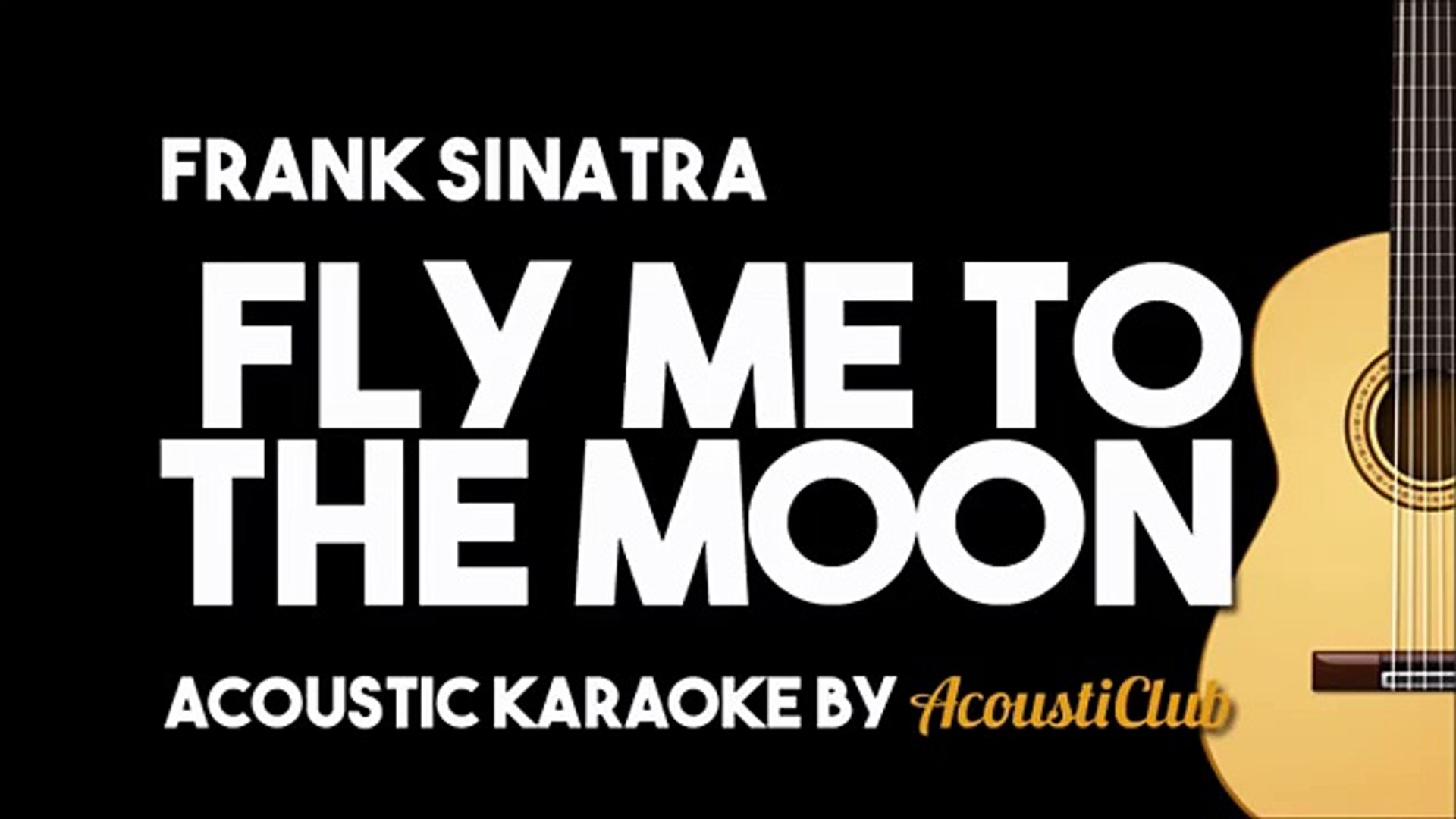 Караоке песни луна. Flying to the Moon Frank Sinatra. Fly me to the Moon Sinatra. Акустика Sinatra. Fly me to the Moon Karaoke.