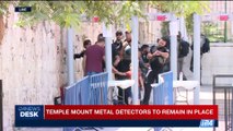 i24NEWS DESK | Temple Mount metal detectors to remain in place | Thursday, July 20th 2017