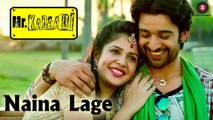Naina Lage HD Video Song Mr. Kabaadi 2017 Rajveer Singh & Kashish Vohra | Songs PK