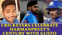 ICC Women World Cup 2017: Cricket fraternity reacts on Harmanpreet Kaur's century | Oneindia News
