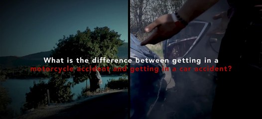 What is the difference between getting in a motorcycle accident and getting in a car accident?
