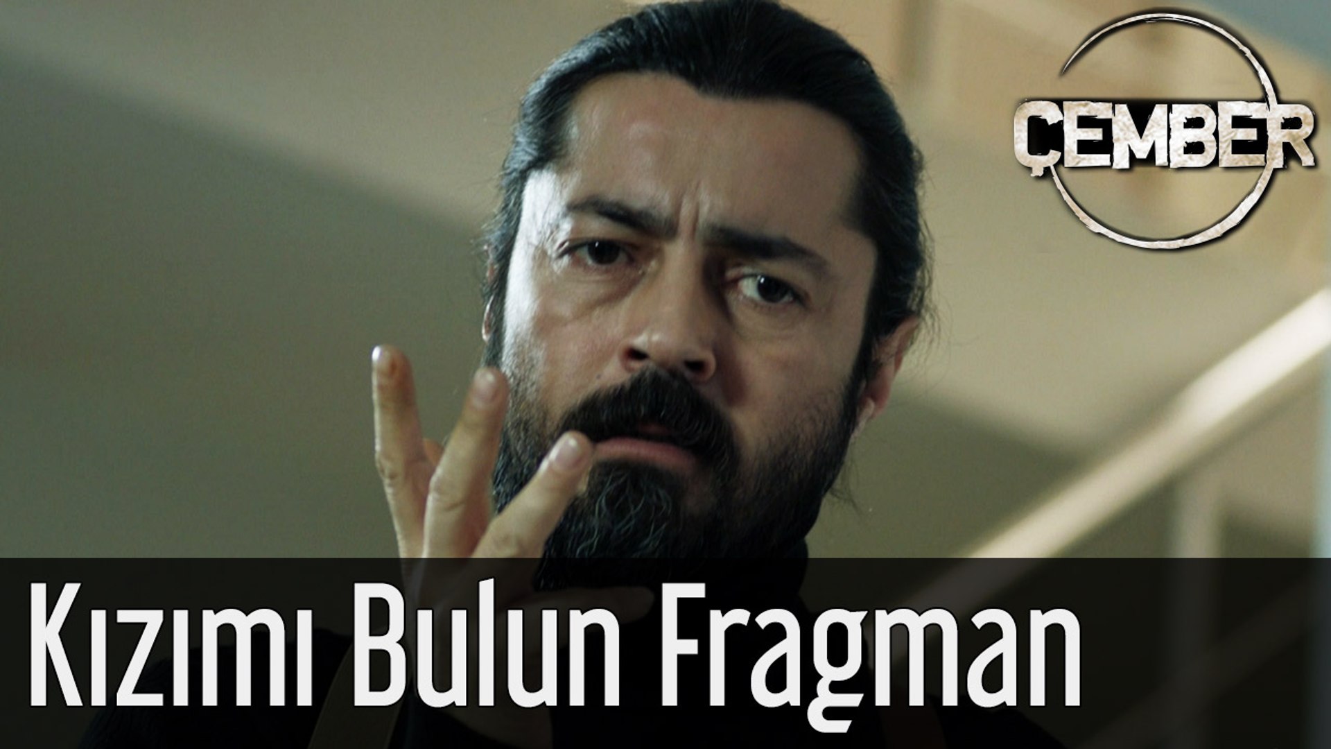 cember 4 bolum kizimi bulun fragman dailymotion video