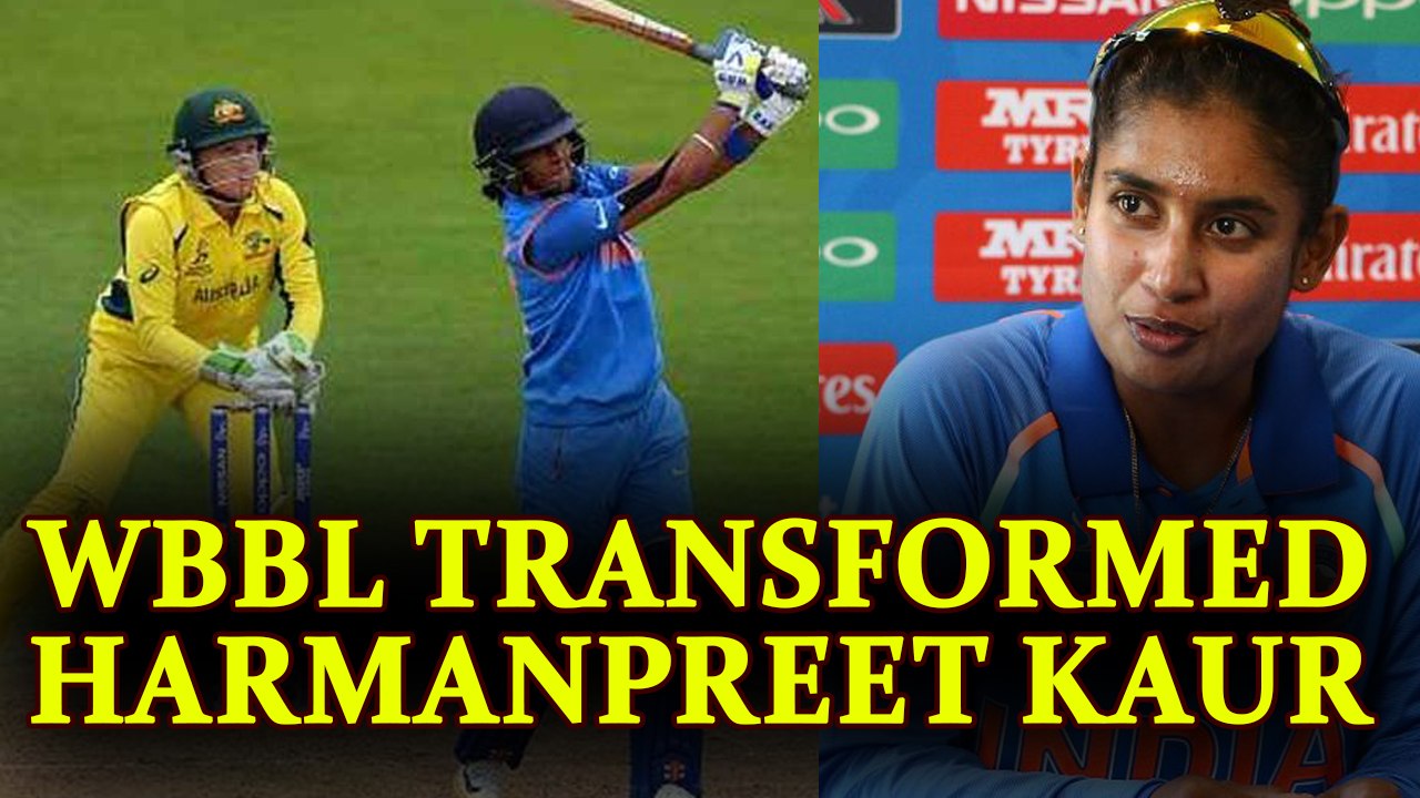 ICC Women World cup: Mithali Raj feels WBBL transformed Harmanpreet Kaur's game | Oneindia News